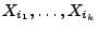 $ X_{i_1},\ldots,X_{i_k}$