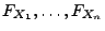 $ F_{X_1},\ldots,F_{X_n}$