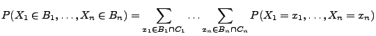 $\displaystyle P(X_1\in B_1,\ldots,X_n\in B_n)=\sum\limits_{x_1\in B_1\cap C_1
}\ldots\sum\limits_{x_n\in B_n\cap C_n}P(X_1=x_1,\ldots,X_n=x_n)
$