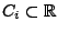 $ C_i\subset\mathbb{R}$