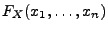 $\displaystyle F_X(x_1,\ldots,x_n)$