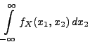 $\displaystyle \int\limits ^{\infty }_{-\infty }
f_X(x_1,x_2)\, dx_2$