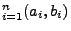 $ _{i=1}^n(a_i,b_i)$