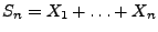 $ S_{n}=X_{1}+\ldots
+X_{n}$