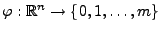 $ \varphi:\mathbb{R}^n\to\{0,1,\ldots,m\}$