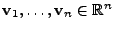 $ {\mathbf{v}}_1,\ldots,{\mathbf{v}}_n\in\mathbb{R}^n$