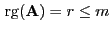$ { {\rm rg}}({\mathbf{A}})=r\le m$