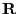 $ {\mathbf{R}}$