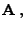 $\displaystyle {\mathbf{A}} ,$