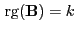 $ { {\rm rg}}({\mathbf{B}})=k$