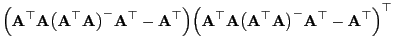 $\displaystyle \Bigl({\mathbf{A}}^\top{\mathbf{A}}\bigl({\mathbf{A}}^\top{\mathb...
...thbf{A}}^\top{\mathbf{A}}\bigr)^-{\mathbf{A}}^\top-{\mathbf{A}}^\top\Bigr)^\top$