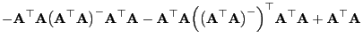 $\displaystyle - {\mathbf{A}}^\top{\mathbf{A}}\bigl({\mathbf{A}}^\top{\mathbf{A}...
...}\bigr)^-\Bigr)^\top{\mathbf{A}}^\top{\mathbf{A}}+{\mathbf{A}}^\top{\mathbf{A}}$
