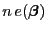 $\displaystyle n   e({\boldsymbol{\beta}})$