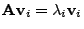 $ {\mathbf{A}}{\mathbf{v}}_i=\lambda_i{\mathbf{v}}_i$