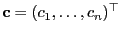 $ {\mathbf{c}}=(c_1,\ldots,c_n)^\top$