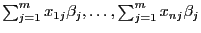 $ \sum_{j=1}^m x_{1j}\beta_j,\ldots,\sum_{j=1}^m
x_{nj}\beta_j$