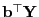 $ {\mathbf{b}}^\top{\mathbf{Y}}$