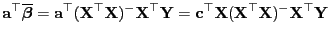 $\displaystyle {\mathbf{a}}^\top\overline{\boldsymbol{\beta}}=
{\mathbf{a}}^\top...
...\top{\mathbf{X}}({\mathbf{X}}^\top{\mathbf{X}})^-{\mathbf{X}}^\top{\mathbf{Y}}
$