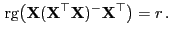 $\displaystyle { {\rm rg}}\bigl({\mathbf{X}}({\mathbf{X}}^\top{\mathbf{X}})^-{\mathbf{X}}^\top\bigr)=r .$