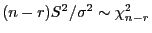 $ (n-r)S^2/\sigma^2\sim\chi^2_{n-r}$