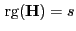 $ { {\rm rg}}({\mathbf{H}})=s$
