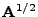 $ {\mathbf{A}}^{1/2}$