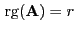 $ { {\rm rg}}({\mathbf{A}})=r$