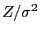 $ Z/\sigma^2$