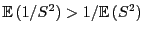 $ {\mathbb{E} }(1/S^2)>1/{\mathbb{E} }(S^2)$