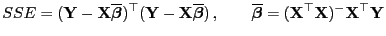 $\displaystyle SSE=({\mathbf{Y}}-{\mathbf{X}}\overline{\boldsymbol{\beta}})^\top...
...dsymbol{\beta}}= ({\mathbf{X}}^\top{\mathbf{X}})^-{\mathbf{X}}^\top{\mathbf{Y}}$