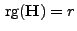 $ { {\rm rg}}({\mathbf{H}})=r$