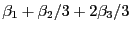 $ \beta_1+\beta_2/3+2\beta_3/3$
