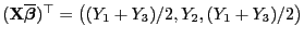 $ ({\mathbf{X}}\overline{\boldsymbol{\beta}})^\top=\bigl((Y_1+Y_3)/2,Y_2,(Y_1+Y_3)/2\bigr)$
