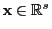 $ {\mathbf{x}}\in\mathbb{R}^s$