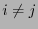 $ i\not=j$