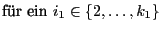 $\displaystyle \mbox{fr ein
$i_1\in\{2,\ldots,k_1\}$}$