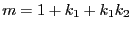 $ m=1+k_1+k_1k_2$