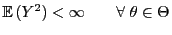 % latex2html id marker 47366
$\displaystyle {\mathbb{E}\,}(Y^2)<\infty\qquad\forall\;\theta\in\Theta$