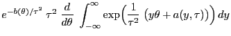 $\displaystyle e^{-b(\theta)/\tau^2}\;
\tau^2\;\frac{d}{d\theta}\; \int_{-\infty}^\infty
\exp\Bigl(\frac{1}{\tau^2}\;\bigl(
y\theta+a(y,\tau)\bigr)\Bigr) dy$