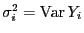 $ \sigma^2_i={\rm Var }Y_i$