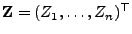 $ {\mathbf{Z}}=(Z_1,\ldots,Z_n)^\top$
