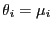 $ \theta_i=\mu_i$