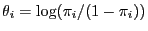 $ \theta_i=\log(\pi_i/(1-\pi_i))$