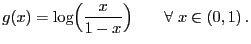 $\displaystyle g(x)=\log\Bigl(\frac{x}{1-x}\Bigr)\qquad\forall\; x\in(0,1) .$