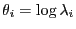 $ \theta_i=\log \lambda_i$
