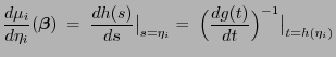 $\displaystyle \frac{d\mu_i}{d\eta_i}({\boldsymbol{\beta}})\;=\;\frac{dh(s)}{ds}...
..._{s=\eta_i} \;=\; {\Bigl(\frac{dg(t)}{dt}\Bigr)^{-1}}\bigl\vert _{ t=h(\eta_i)}$