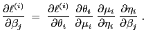 $\displaystyle \frac{\partial \ell^{(i)}}{\partial\beta_j}\;=\; \frac{\partial \...
...\frac{\partial\mu_i}{\partial\eta_i}\;\frac{\partial\eta_i}{\partial\beta_j}\;.$