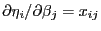 $ \partial\eta_i/\partial\beta_j=x_{ij}$