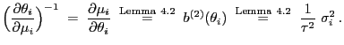 % latex2html id marker 47685
$\displaystyle \Bigl(\frac{\partial\theta_i}{\parti...
...;\stackrel{{\rm Lemma~\ref{lem.kon.mom}}}{=}\;\frac{1}{\tau^2}\; \sigma_i^2\,.
$