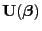$ {\mathbf{U}}({\boldsymbol{\beta}})$